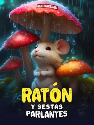 cover image of Ratón y Setas Parlantes
